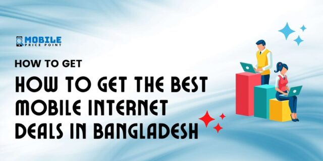Best Mobile Internet Deals in Bangladesh