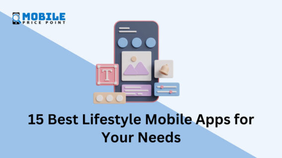 15 Best Lifestyle Mobile Apps for Your Needs