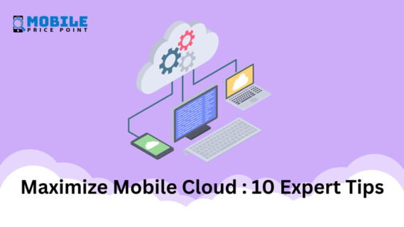 Maximize Mobile Cloud : 10 Expert Tips